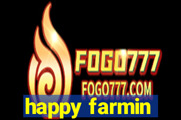 happy farmin